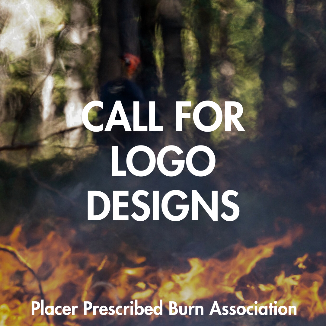 Text saying "Call for Logo Designs" overlaying photograph of a prescribed burn in a forest. Text saying "Placer Prescribed Burn Association" is at the bottom of the image.